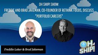 #OhShipShow Ep. 16: How to Build a Portfolio Career | Brad Jakeman, Rethink Food