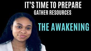 It’s Time To Prepare And Gather Resources. The Awakening Is Here #propheticword