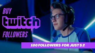 How To Buy Twitch Followers | In $2 Get 100 Followers