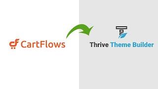 CartFlows + Thrive Theme Builder