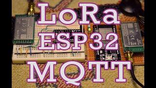 MQTT over LoRa - ESP32 Lora Gateway + Arduino Node + E32 Module