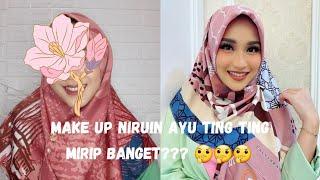 TUTORIAL MAKE UP MIRIP AYU TINGTING | AWALNYA DI MIRIPIN, SEKILAS MIRIP, AKHIRNYA MIRIP BAGET KAH?