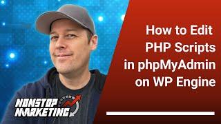 How to Edit PHP Scripts in phpMyAdmin on WP Engine