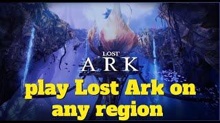 How to play Lost Ark on any region and on your main steam account