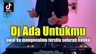 DJ ADA UNTUKMU - AWAL KU MENGENALMU TERSITA SELURUH HATIKU VIRAL TIKTOK FULL BASS