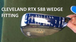 CLEVELAND RTX 588 WEDGE FITTING - LIE ANGLE