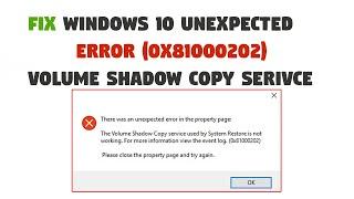 Fix Windows 10 Unexpected Error 0x81000202 Volume Shadow Copy Serivce
