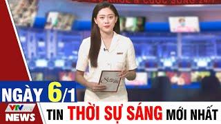 BẢN TIN SÁNG ngày 6/1 - Tin tức thời sự mới nhất hôm nay | VTVcab Tin tức