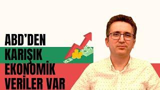 ABD'den Karışık Ekonomik Veriler Var