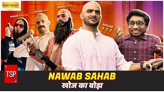 TSP's Nawab Sahab | खोज का बोझ