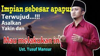 Ustadz yusuf mansur | Agar impianmu segera tercapai LAKUKAN INI!!!