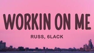Russ - Workin On Me ft. 6LACK