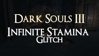 Dark Souls III - Infinite Stamina Glitch