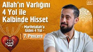 Allah’ın Varlığını 4 Yol İle Kalbinde Hisset  - [7. Pencere] - Marifetullah'a Giden 4 Yol Penceresi