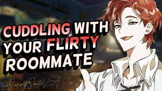 Cuddling with Your Flirty Roommate [M4A] [Shy Listener] [Friends to Lovers] | ASMR Roleplay