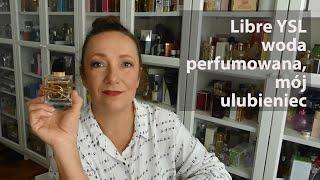 Libre YSL woda perfumowana - moja ulubiona wersja perfum