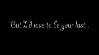 I'd Love To Be Your Last - Gretchen Wilson  - With lyrics