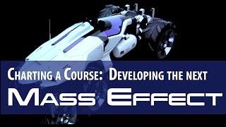 Charting a Course: Developing the Next Mass Effect