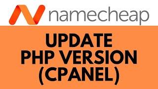 How to Update PHP Version in cPanel on Namecheap: Step-by-Step Guide