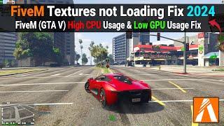 FiveM Textures not Loading Fix 2024 | Fix FiveM High CPU Usage & Low GPU Usage | FiveM FPS BOOST
