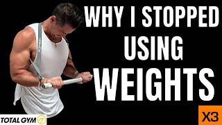 Why I Stopped Using Weights