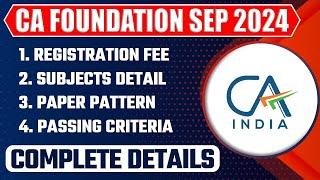 CA Foundation Sep 24 Registration Fee, Subjects Detail, Paper Patter, Passing Criteria | Full Info