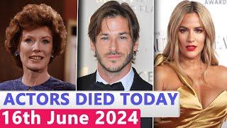 13 Famous Actors Who died Today 16th June 2024