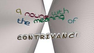 contrivance - 10 nouns which are synonym to contrivance (sentence examples)