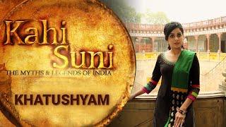 Khatushyam - Episode 23 - Kahi Suni | Myths & Legends Of India | Epic
