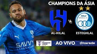 AL HILAL  X ESTEGHLAL AO VIVO - COM NEYMAR EM CAMPO - CHAMPIONS DA ASIA