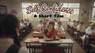 Self-Confidence " A Short Film " || Always Motivate others to Be Self- Confidence..