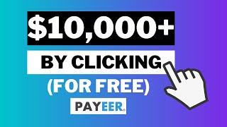 Earn $10,000+ FREE In Payeer Money By Clicking (Make Money Online)