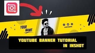 Inshot Se YouTube channel Banner Banaye 2022 | How to make YouTube Channel Baner |Technical Sefu