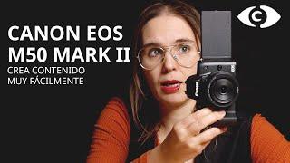 Canon EOS M50 Mark II: crear contenido fácilmente