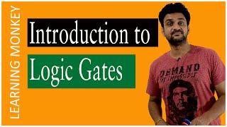 Introduction to Logic Gates || Lesson 33 || Digital Electronics || Learning Monkey ||