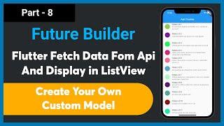 Part - 8 | Flutter Get API call with Null Safety || Building List with JSON Data with custom Model