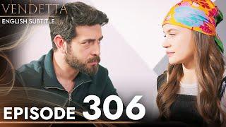 Vendetta - Kan Cicekleri Episode 306 | (English Subtitled)