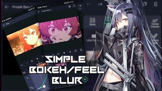 AMV TUTORIAL||Simple Bokeh/Feel Blur||Alight Motion