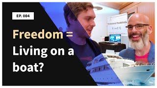 What Does Freedom Mean... Living on a Boat? – Ep.004 (Vlog about Business)