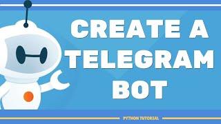 How To Create A Telegram Bot With Python