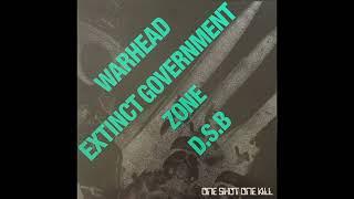 Warhead / Extinct Government / Zone / D.S.B. – One Shot One Kill (Full Split)