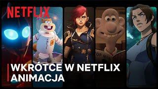 Wkrótce w Netflix Animacja: Zapowiedzi na rok 2024 i później