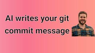 LLMs can write your git commit message
