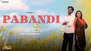 New Punjabi Song 2025 | PABANDI (Music Video) | Deepy Manak | J4_Jaggi | OPC Music