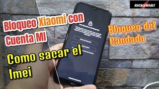 Xiaomi bloqueo por cuenta MI como sacar Imei facil y rápido