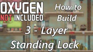How to build the 3 Layer Standing Lock - Oxygen Not Included