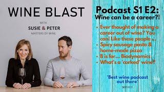 Wine Blast podcast S1 E2 - Wait, wine can be a career?!