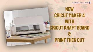 NEW CRICUT MAKER 4 with KRAFT BOARD and PRINT THEN CUT