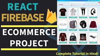 Learn Advanced React & Firebase with one Ecommerce Project in just 5 hrs 