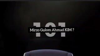 Mirzo Gulom Ahmad KIM ? | Мирзо Гулом Ахмад КИМ ?